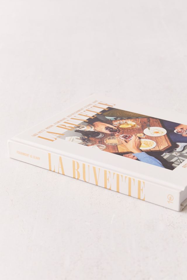 La Buvette: Recipes and Wine Notes from Paris By Camille Fourmont & Kate Leahy #4