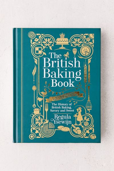The British Baking Book: The History of British Baking, Savory and
