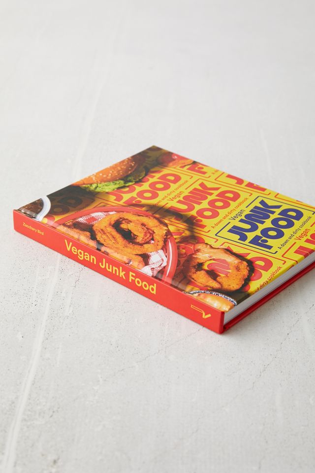 Vegan Junk Food: A Down and Dirty Cookbook By Zacchary Bird #4