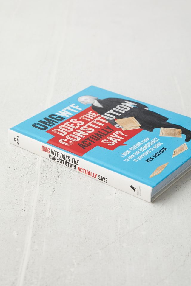 OMG WTF Does the Constitution Actually Say?: A Non-Boring Guide to How Our Democracy is Supposed to Work par Ben Sheehan #4