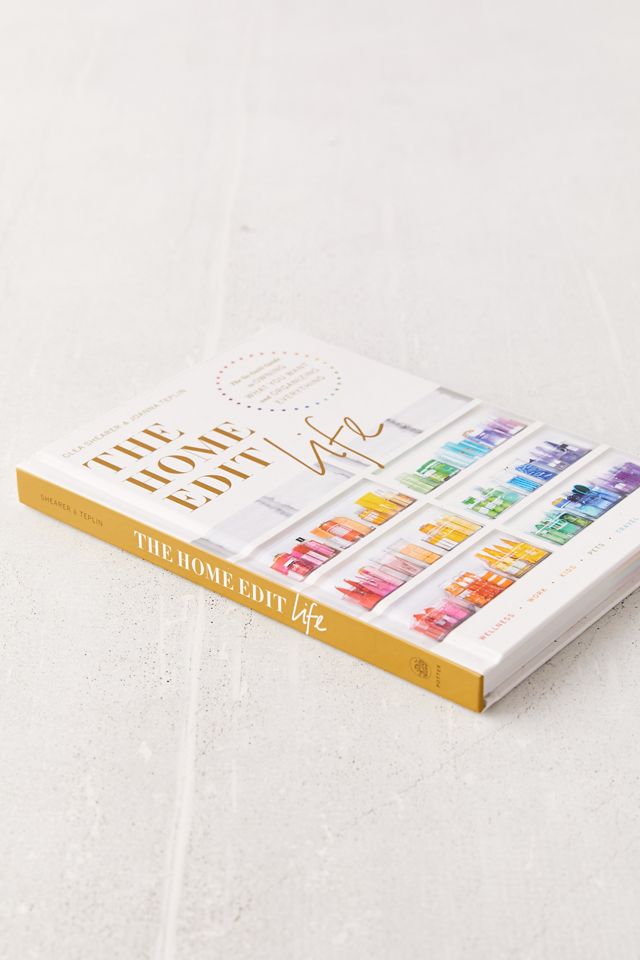 The Home Edit Life: The No-Guilt Guide to Owning What You Want and Organizing Everything By Clea Shearer & Joanna Teplin #4