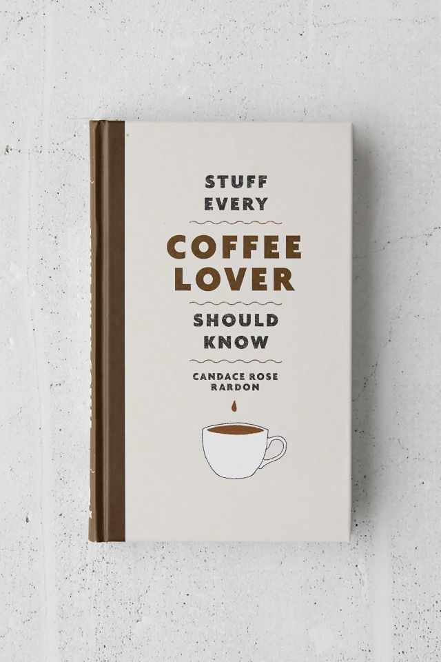 Read This: Candace Rose Rardon on Stuff Every Coffee Lover Should