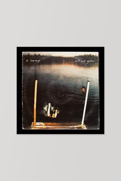 S. Carey - All We Grow (Ten Year Anniversary Ed.) LP