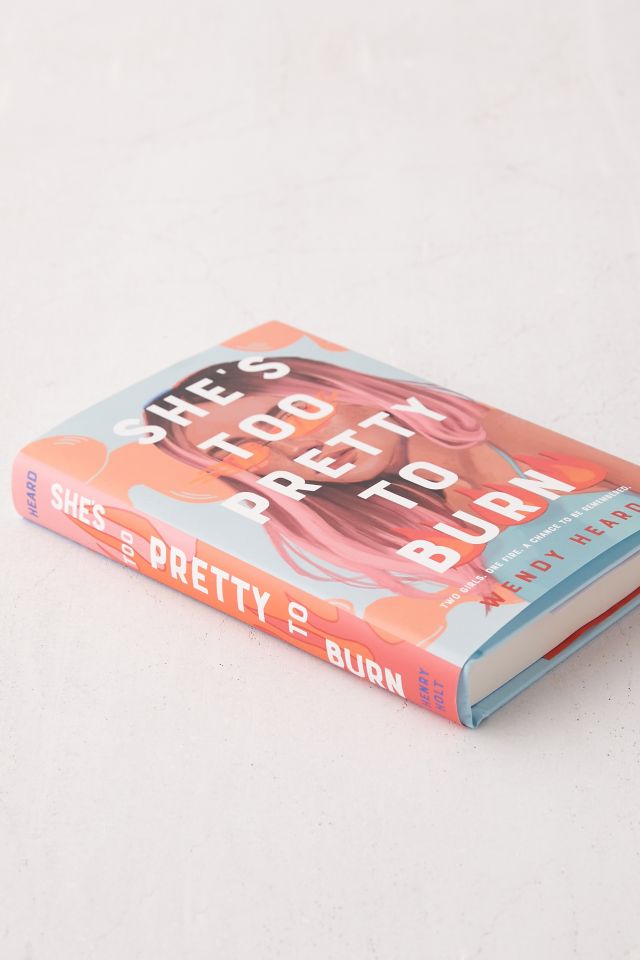 She's Too Pretty to Burn, par Wendy Heard #1
