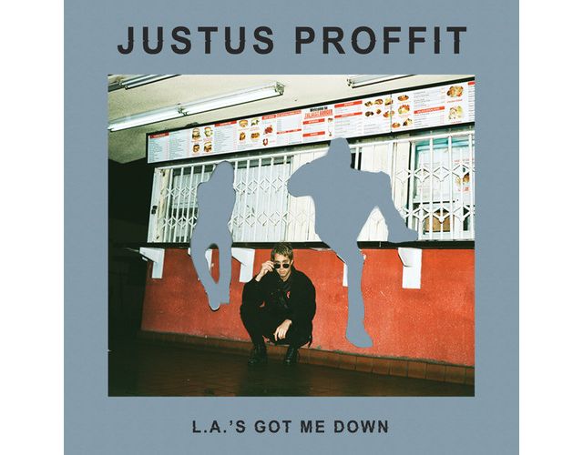 Justus Proffit - L.A.'s Got Me Down LP #1