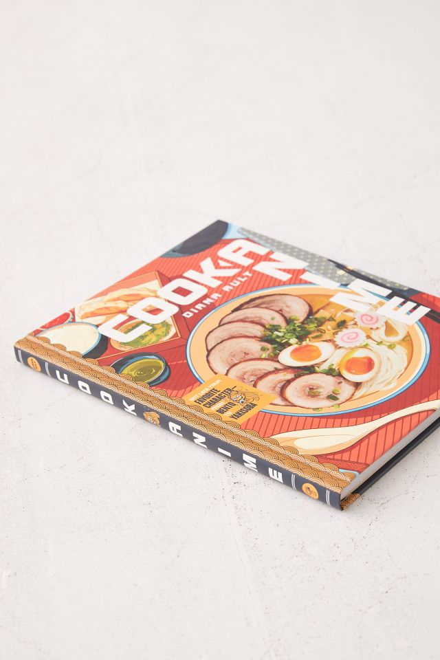 Cook Anime: Eat Like Your Favorite Character – From Bento to Yakisoba By Diana Ault #3