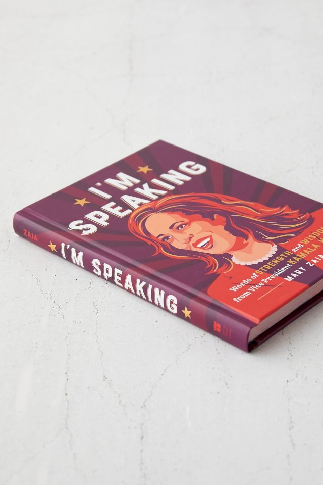 I'm Speaking: Words of Strength and Wisdom from Vice President Kamala Harris par Mary Zaia #4