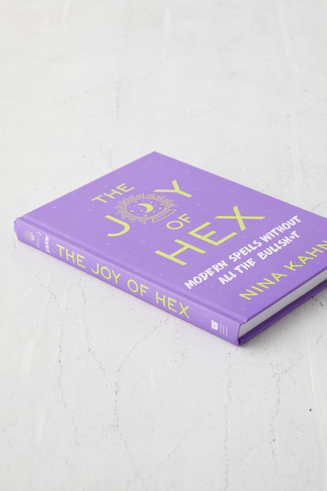 The Joy of Hex: Modern Spells Without All the Bullsh*t By Nina Kahn #4