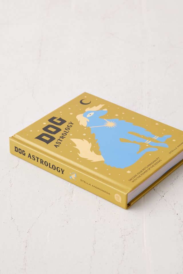 Dog Astrology: Decode Your Pet’s Personality with the Power of the Zodiac By Stella Andromeda #4