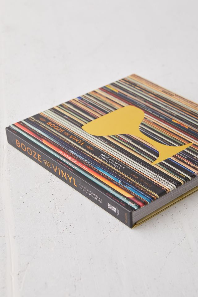 Booze & Vinyl: A Spirited Guide to Great Music and Mixed Drinks By André Darlington & Tenaya Darlington #4