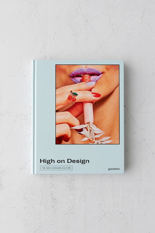 High on Design: The New Cannabis Culture By gestalten #1