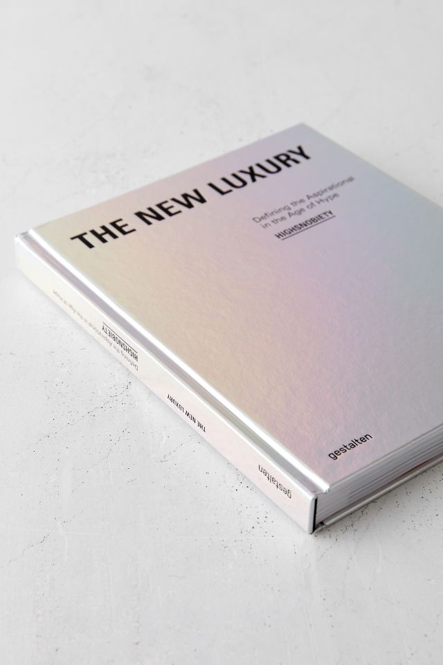 The New Luxury : Définir ce qui est ambitieux à l'ère du matracage médiatique de gestalten #4