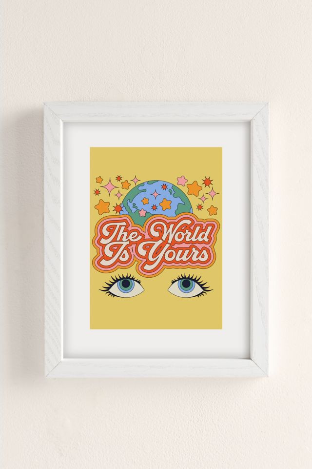 Exquisite Paradox The World Is Yours Art Print #1