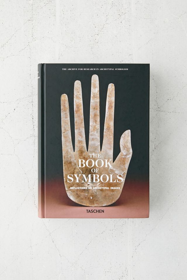 The Book of Symbols. Reflections on Archetypal Images By Archive for Research in Archetypal Symbolism