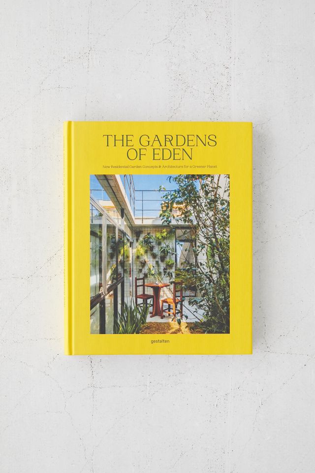 The Gardens of Eden: New Residential Green Concepts and Architecture