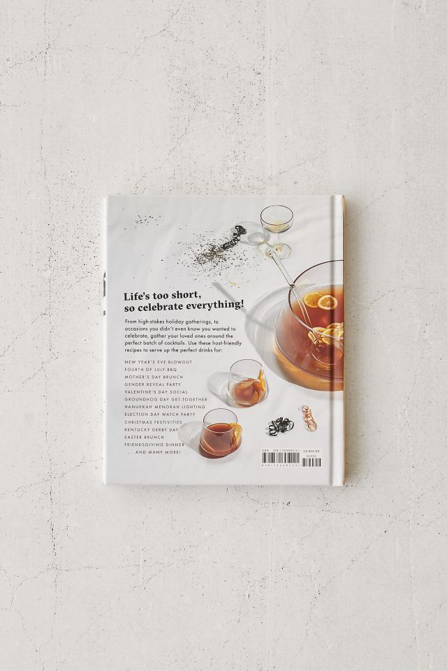 Gather Around Cocktails: Drinks to Celebrate Usual and Unusual Holidays By Aaron Goldfarb #5