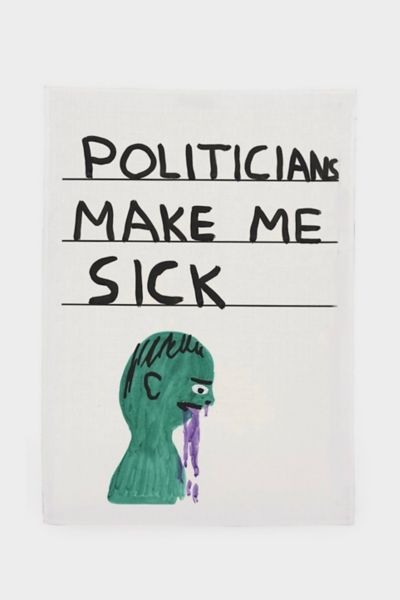 Third Drawer Down Politicians Make Me Sick Tea Towel X David Shrigley