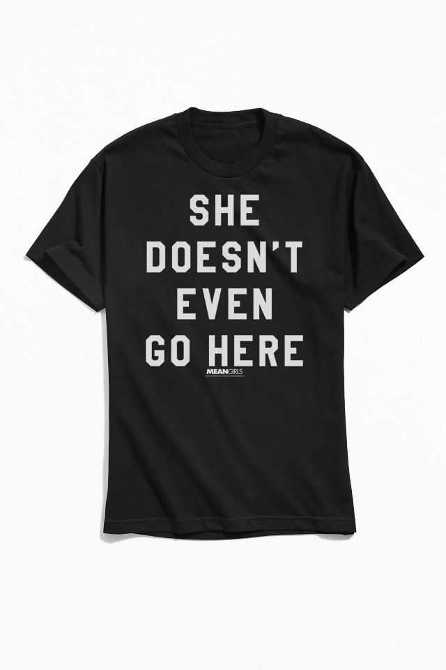 Mean Girls She Doesn’t Even Go Here Tee | Urban Outfitters