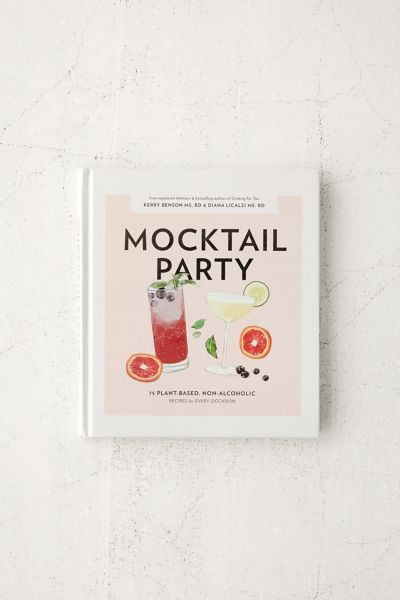 Mocktail Party: 75 Plant-Based, Non-Alcoholic Mocktail Recipes For ...