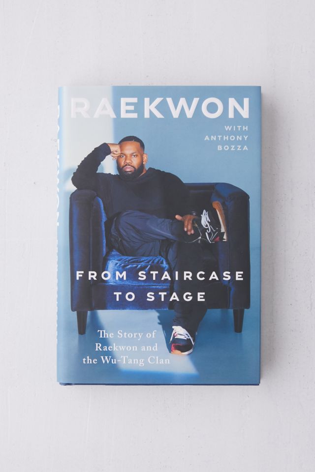 From Staircase To Stage The Story Of Raekwon And The Wu Tang Clan By