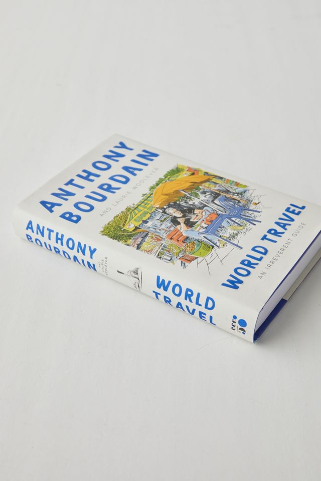 World Travel: An Irreverent Guide By Anthony Bourdain & Laurie Woolever #4