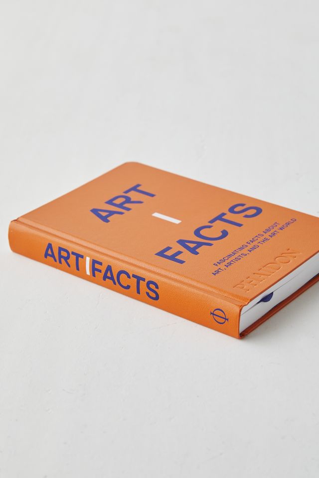 Artifacts: Fascinating Facts about Art, Artists, and the Art World [Book]