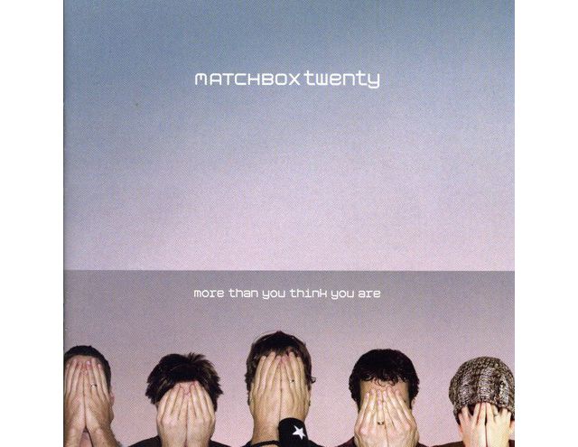 Matchbox Twenty - More Than You Think You Are CD #1