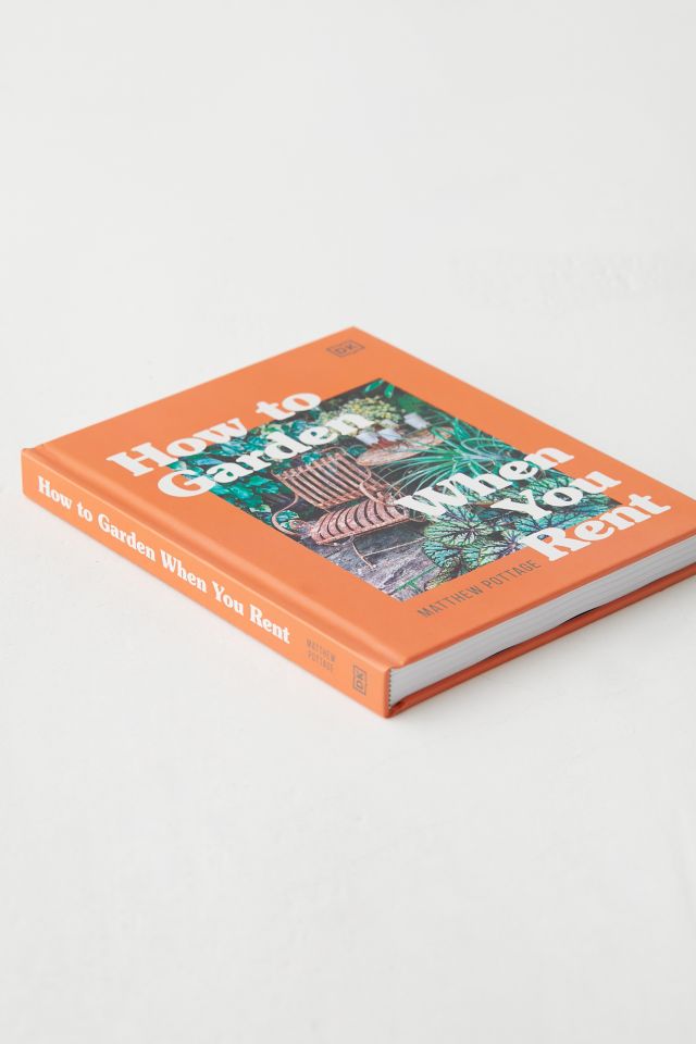 How To Garden When You Rent: Make It Your Own *Keep Your Landlord Happy By Matthew Pottage #4