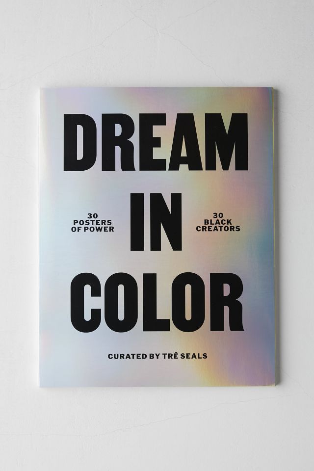 Dream In Color: 30 Posters Of Power, 30 Black Creatives de Tre Seals #1