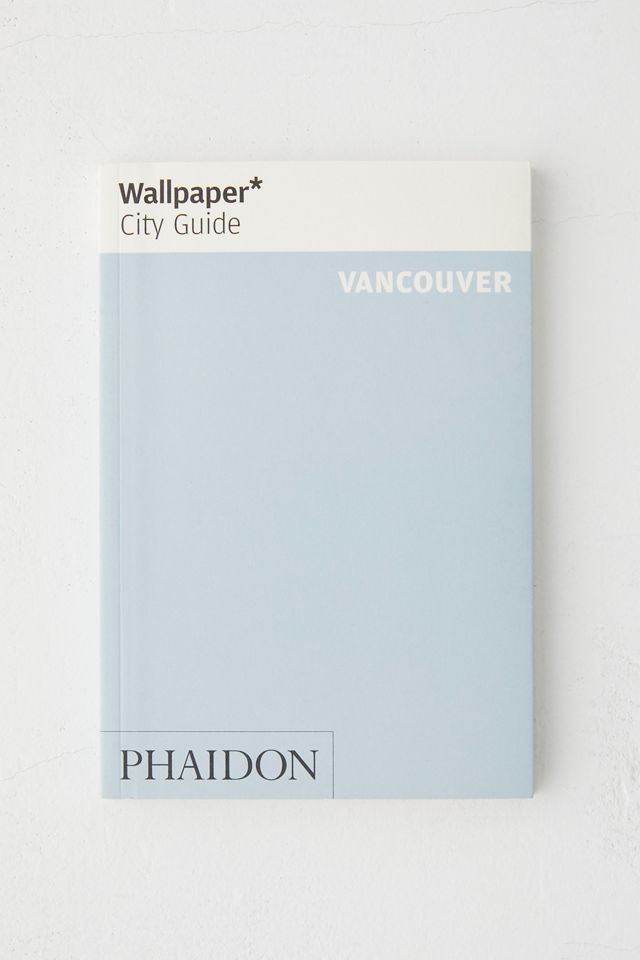 Wallpaper* City Guide Vancouver By Wallpaper Urban Outfitters