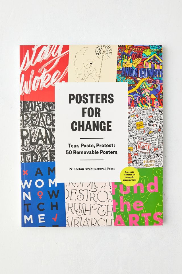 Posters For Change: Tear, Paste, Protest: 50 Removable Posters By Princeton Architectural Press #1