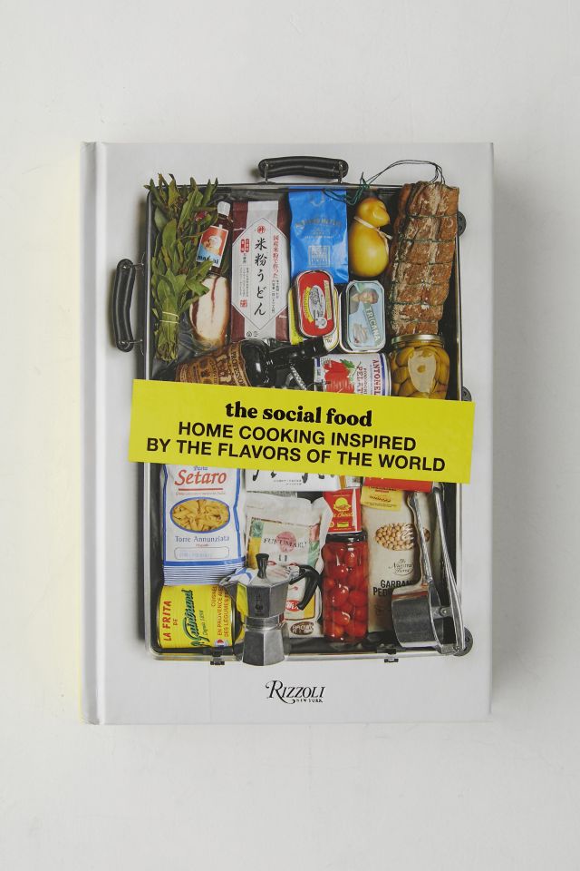 The Social Food: Home Cooking Inspired By The Flavors Of The World By Shirley Garrier & Mathieu Zouhairi