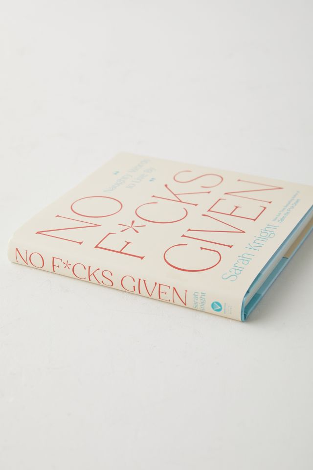 No F**** Given: Naughty Words To Live By By Sarah Knight #4