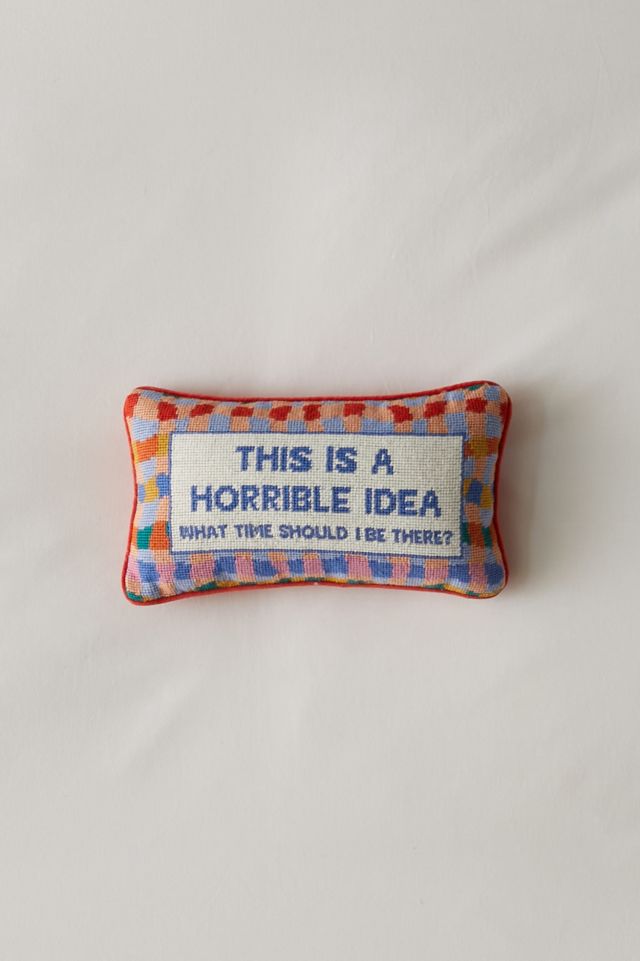 This Is A Horrible Idea Needlepoint Throw Pillow By Furbish #1