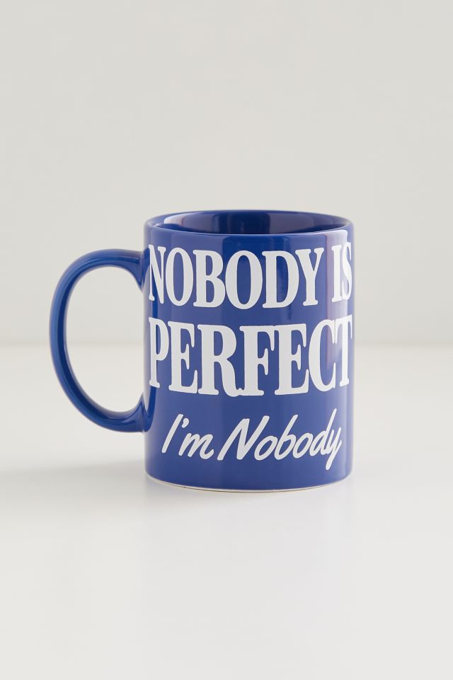 Nobody Is Perfect Mug #1