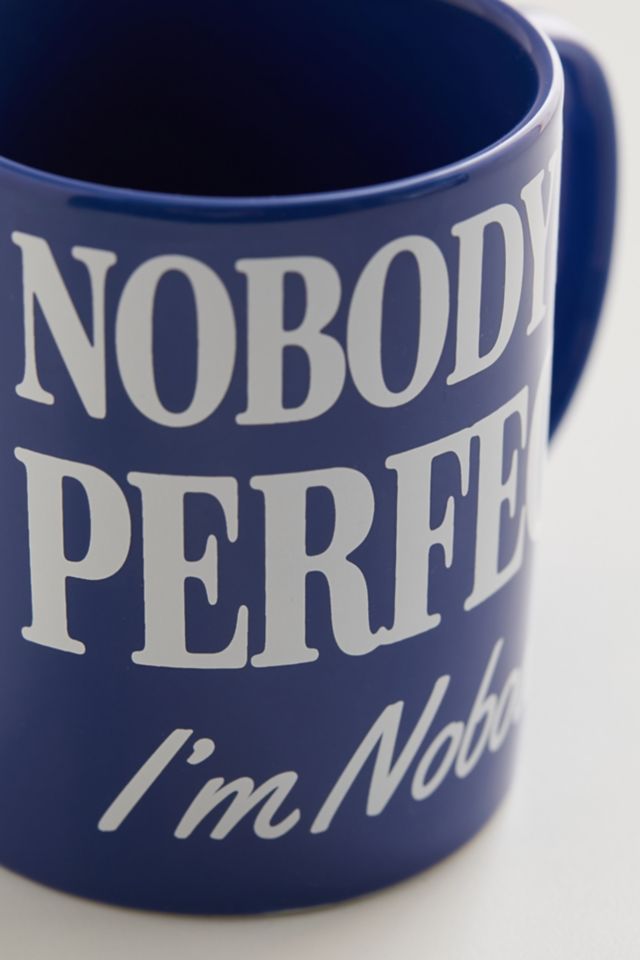 Nobody Is Perfect Mug #4