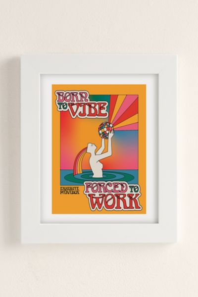 Exquisite Paradox Born To Vibe Forced To Work Art Print In Modern White At Urban Outfitters In Multi