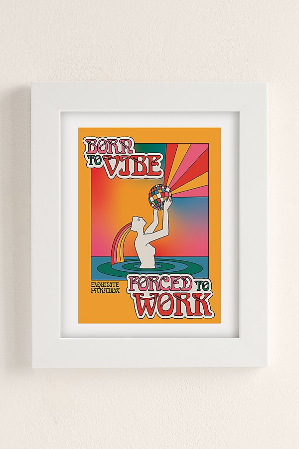 Exquisite Paradox Born To Vibe Forced To Work Art Print In Modern White At Urban Outfitters In Multi
