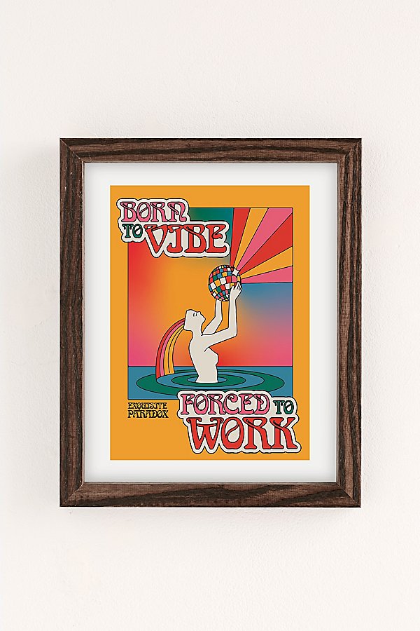 Exquisite Paradox Born To Vibe Forced To Work Art Print In Walnut Wood Frame At Urban Outfitters