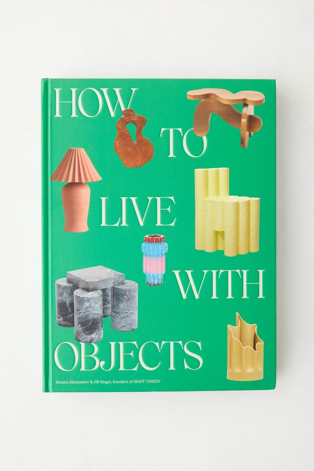 洋書 How to Live with Objects How to Live with Objects: A Guide to More Meaningful