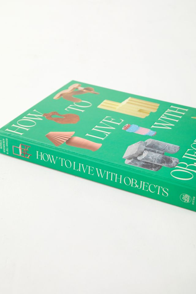 How To Live With Objects: A Guide To More Meaningful
