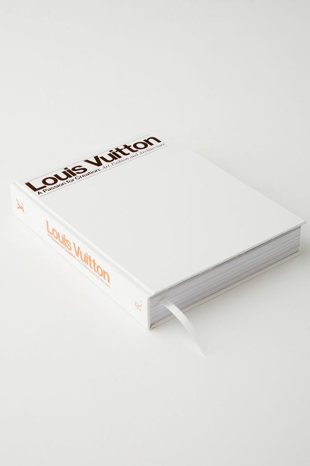 Louis Vuitton: A Passion for Creation: New Art, Fashion and