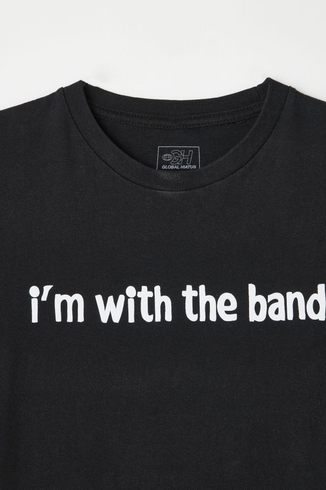 I’m With The Band Tee #3
