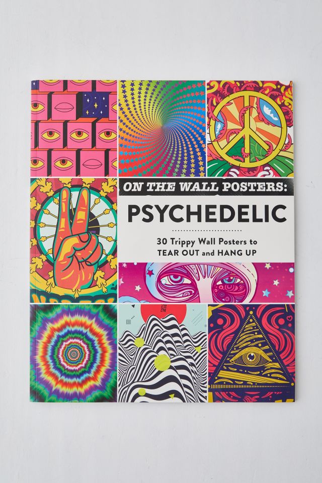 On The Wall Posters: Psychedelic: 30 Trippy Wall Posters To Tear Out And Hang Up By Adams Media #1