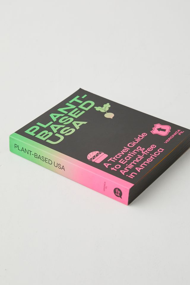 Plant-Based USA: A Travel Guide To Eating Animal-Free In America By Veronica Fil #4