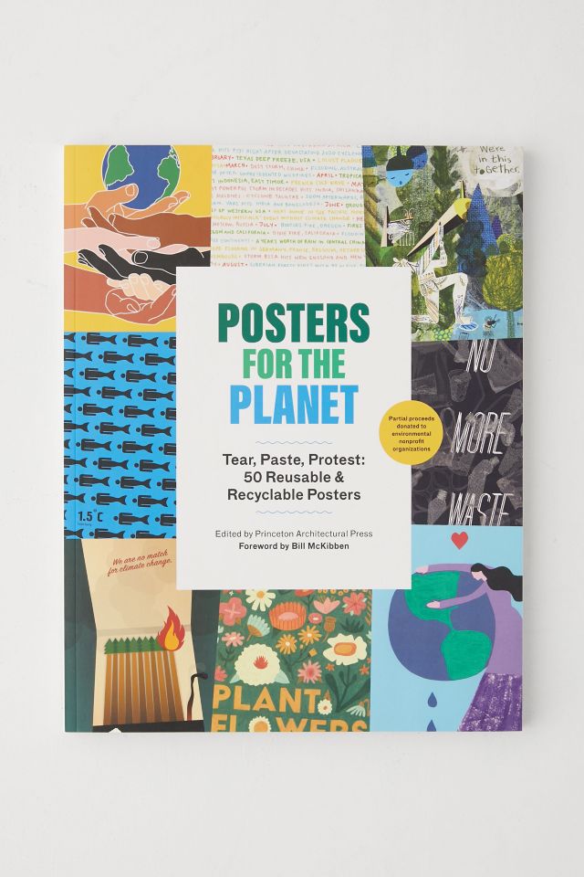 Affiches Pour La Planète: Déchirer, Coller, Protester: 50 Affiches Réutilisables Et Recyclables Par Princeton Architectural Press #1