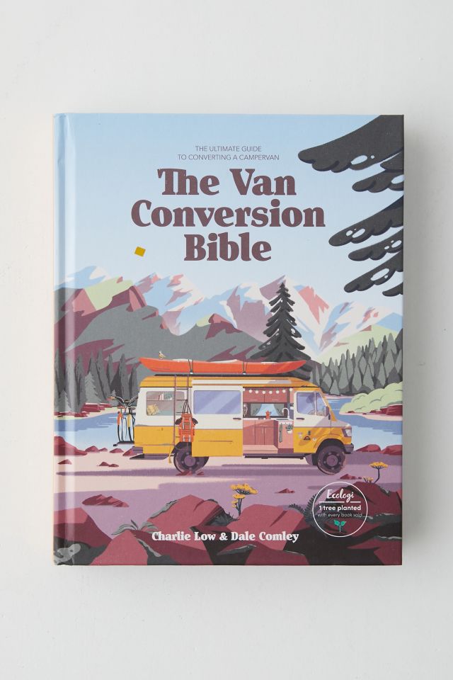 The Van Conversion Bible: The Ultimate Guide To Converting A Campervan ...