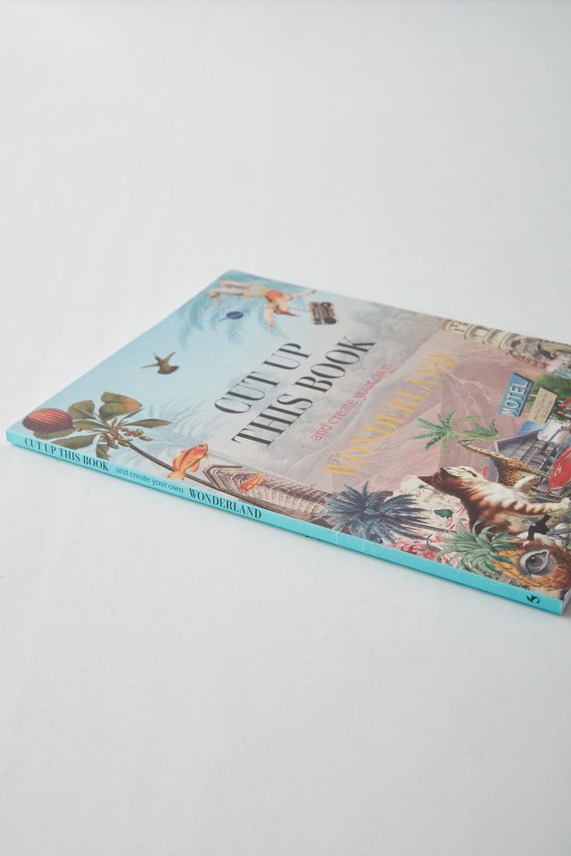 Cut Up This Book And Create Your Own Wonderland: 1,000 Unexpected Images For Collage Artists By Eliza Scott #4