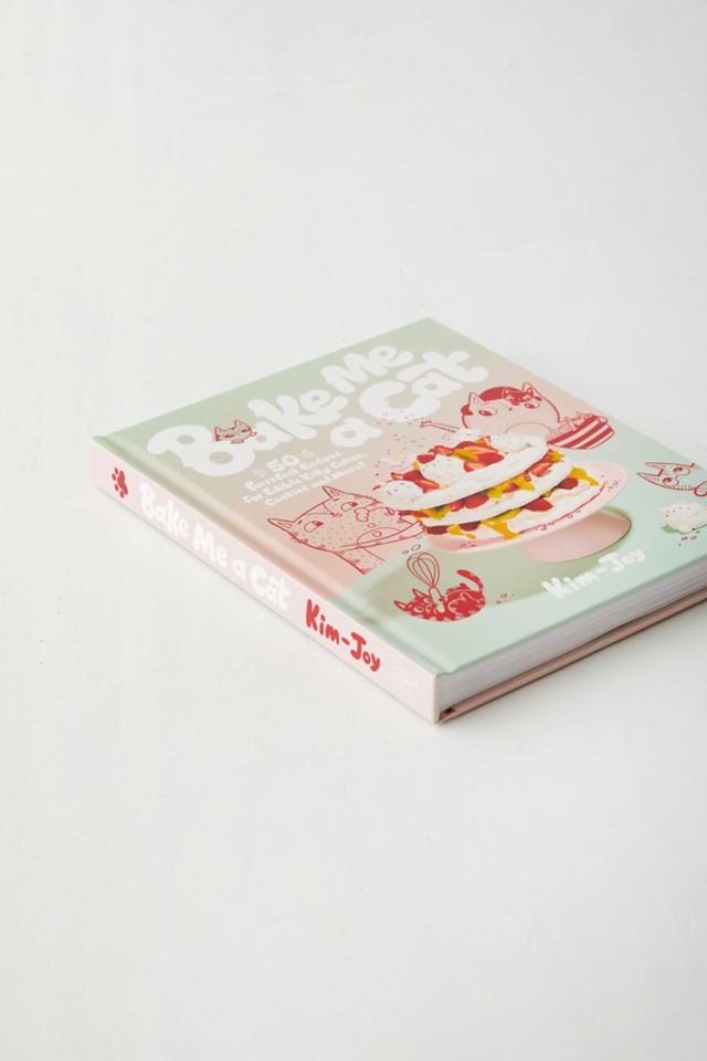 Bake Me A Cat: 50 Purrfect Recipes For Edible Kitty Cakes, Cookies And More! By Kim-Joy #4