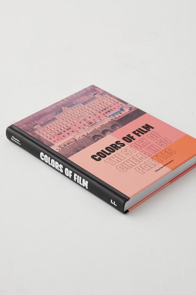 Colors Of Film: The Story of Cinema In 50 Palettes By Charles Bramesco #4